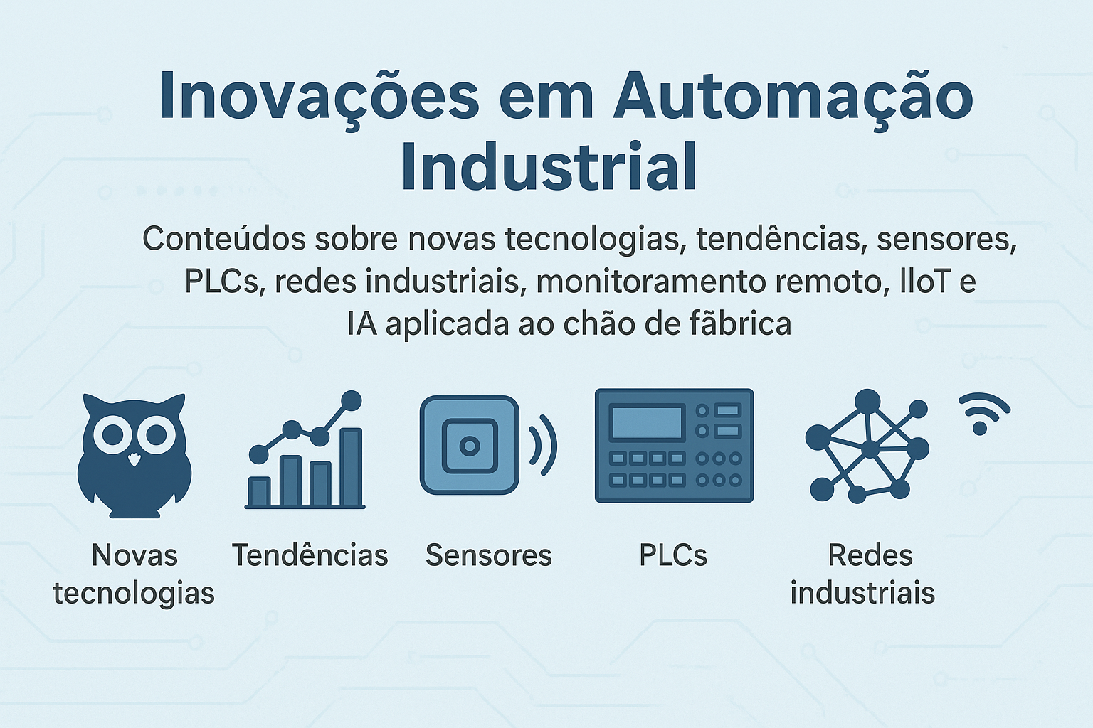Inovações em Automação Industrial: Tendências e Tecnologias da Indústria 4.0